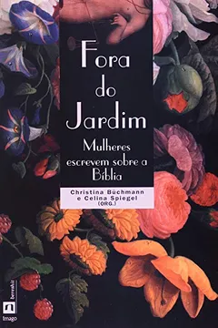 Livro Fora Do Jardim. Mulheres Escrevem Sobre A Bíblia - Resumo, Resenha, PDF, etc.