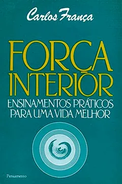 Livro Força Interior - Resumo, Resenha, PDF, etc.