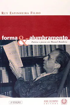 Livro Forma e Alumbramento. Poética e Poesia em Manuel Bandeira - Resumo, Resenha, PDF, etc.