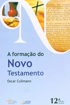 Livro Formacao Do Novo Testamento, A - Resumo, Resenha, PDF, etc.