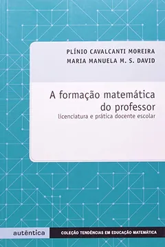 Livro Formação Matemática do Professor. Licenciatura e Pratica Docente Escolar - Resumo, Resenha, PDF, etc.