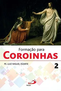 Livro Formação Para Coroinhas (Volume 2) - Resumo, Resenha, PDF, etc.