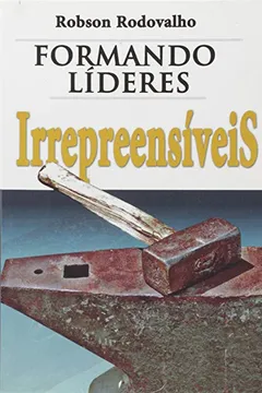 Livro Formando Líderes Irrepreensíveis - Resumo, Resenha, PDF, etc.