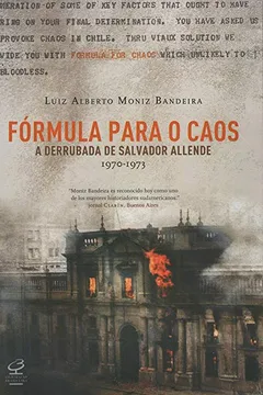 Livro Fórmula Para O Caos. A Derrubada De Salvador Allende - Resumo, Resenha, PDF, etc.