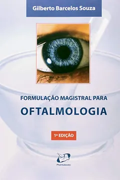 Livro Formulação Magistral Para Oftalmologia - Resumo, Resenha, PDF, etc.