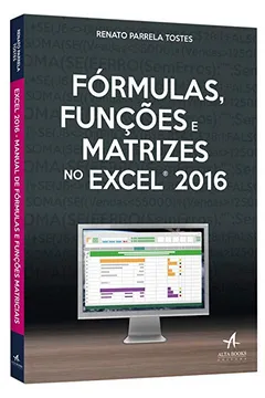 Livro Fórmulas, Funções e Matrizes no Excel 2016 - Resumo, Resenha, PDF, etc.