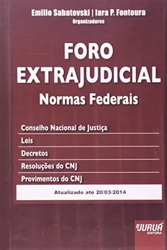 Livro Foro Extrajudicial - Normas Federais - Atualizado Ate 20/03/2014 - Resumo, Resenha, PDF, etc.