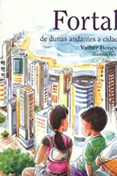 Livro Fortaleza. De Dunas Andantes a Cidade Banhada de Sol - Resumo, Resenha, PDF, etc.