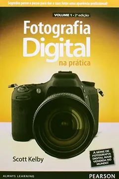Livro Fotografia Digital na Prática - Volume 1 - Resumo, Resenha, PDF, etc.