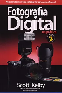 Livro Fotografia Digital na Prática - Volume 2 - Resumo, Resenha, PDF, etc.