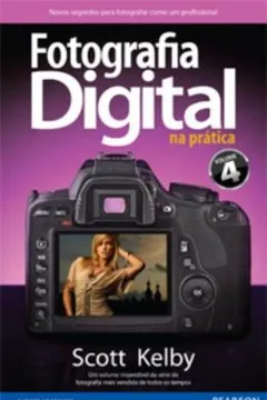 Livro Fotografia Digital na Prática - Volume 4 - Resumo, Resenha, PDF, etc.