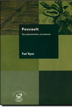 Livro Foucault. Seu Pensamento, Sua Pessoa - Resumo, Resenha, PDF, etc.