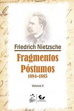 Livro Fragmentos Póstumos. 1884-1885 - Volume 5 - Resumo, Resenha, PDF, etc.