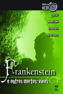 Livro Frankenstein e Outros Mortos-vivos - Resumo, Resenha, PDF, etc.