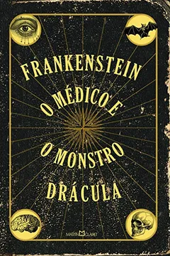Livro Frankenstein; O médico e o monstro; Drácula - Resumo, Resenha, PDF, etc.