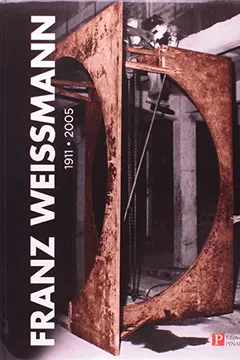 Livro Franz Weissmann. 1911- 2005 - Resumo, Resenha, PDF, etc.