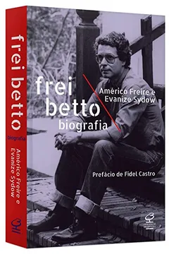 Livro Frei Betto. Biografia - Resumo, Resenha, PDF, etc.