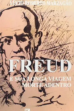 Livro Freud e Sua Longa Viagem Morte Adentro - Resumo, Resenha, PDF, etc.