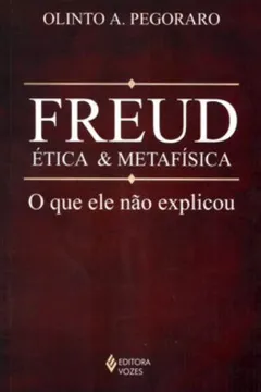 Livro Freud, Ética e Metafisica. O que Ele Não Explicou - Resumo, Resenha, PDF, etc.