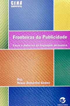Livro Fronteiras da Publicidade. Faces e Disfarces da Linguagem Persuasiva - Resumo, Resenha, PDF, etc.