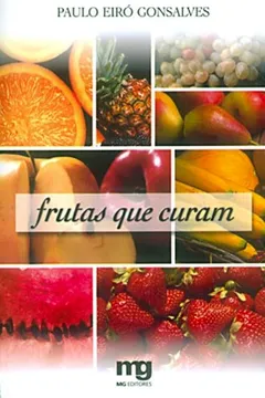 Livro Frutas que Curam - Resumo, Resenha, PDF, etc.