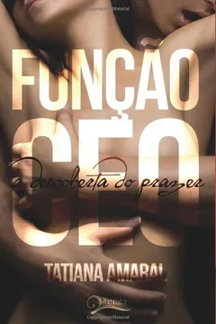 Livro Função Ceo: A Descoberta Do Prazer (Volume 1) (Portuguese Edition) - Resumo, Resenha, PDF, etc.