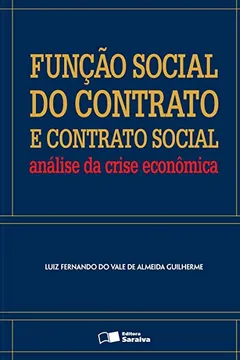Livro Função Social do Contrato e Contrato Social. Análise da Crise Econômica - Resumo, Resenha, PDF, etc.