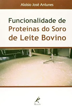 Livro Funcionalidade de Proteinas do Soro de Leite Bovino - Resumo, Resenha, PDF, etc.