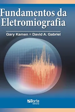 Livro Fundamentos da Eletromiografia - Resumo, Resenha, PDF, etc.