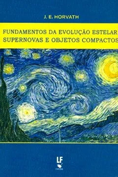 Livro Fundamentos Da Evolucao Estelar, Supernovas E Objetos Compactos - Resumo, Resenha, PDF, etc.