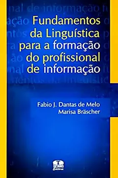 Livro Fundamentos da Linguística Para a Formação do Profissional de Informação - Resumo, Resenha, PDF, etc.