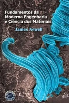 Livro Fundamentos da Moderna Engenharia e Ciência dos Materiais - Resumo, Resenha, PDF, etc.