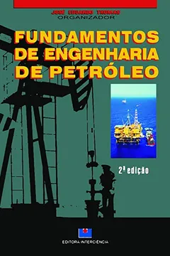Livro Fundamentos de Engenharia de Petróleo - Resumo, Resenha, PDF, etc.