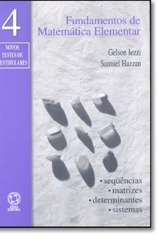 Livro Fundamentos De Matemática Elementar. Sequências , Matrizes , Determinantes , Sistemas - Volume 4 - Resumo, Resenha, PDF, etc.
