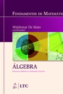 Livro Fundamentos de Matemática. Estruturas Algébricas e Matemática Discreta - Resumo, Resenha, PDF, etc.
