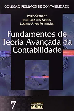 Livro Fundamentos de Teoria Avançada de Contabilidade - Volume 7. Coleção Resumos de Contabilidade - Resumo, Resenha, PDF, etc.