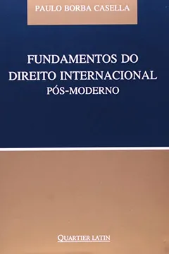 Livro Fundamentos Do Direito Internacional Pós-Moderno - Resumo, Resenha, PDF, etc.
