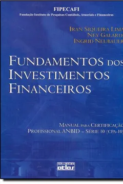 Livro Fundamentos dos Investimentos Financeiros. Manual Para Certificação Profissional Anbid - Série 10 (CPA 10) - Resumo, Resenha, PDF, etc.
