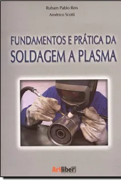 Livro Fundamentos E Prática De Soldagem A Plasma - Resumo, Resenha, PDF, etc.
