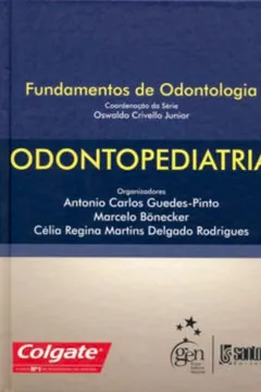 Livro Fundamentos em Odontologia. Odontopediatria - Resumo, Resenha, PDF, etc.