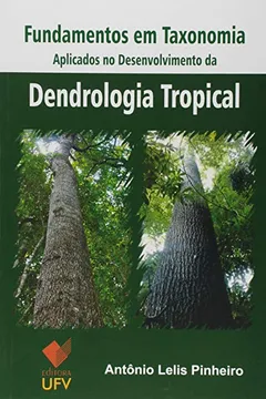 Livro Fundamentos em Taxonomia Aplicados no Desenvolvimento da Dendrologia Tropical - Resumo, Resenha, PDF, etc.