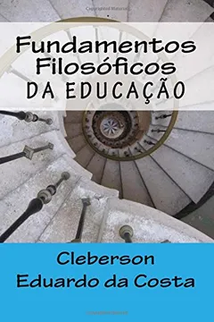Livro Fundamentos Filosoficos Da Educacao - Resumo, Resenha, PDF, etc.