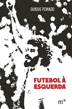 Livro Futebol à Esquerda - Resumo, Resenha, PDF, etc.