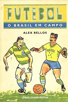 Livro Futebol. O Brasil Em Campo - Resumo, Resenha, PDF, etc.