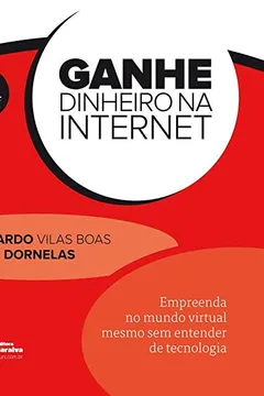Livro Ganhe Dinheiro na Internet - Resumo, Resenha, PDF, etc.
