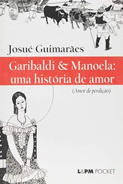 Livro Garibaldi E Manoela - Coleção L&PM Pocket - Resumo, Resenha, PDF, etc.