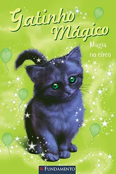 Livro Gatinho Mágico. Magia no Circo - Resumo, Resenha, PDF, etc.