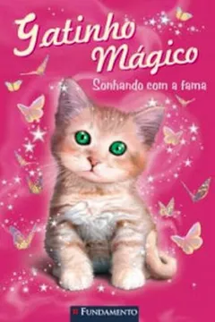 Livro Gatinho Magico. Sonhando com a Fama - Resumo, Resenha, PDF, etc.