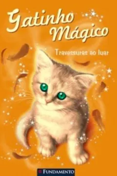 Livro Gatinho Mágico. Travessuras ao Luar - Resumo, Resenha, PDF, etc.