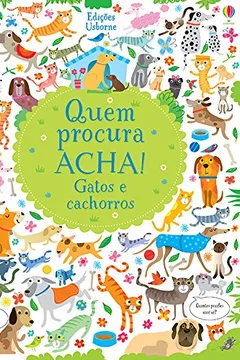 Livro Gatos e Cachorros - Coleção Quem Procura Acha! - Resumo, Resenha, PDF, etc.